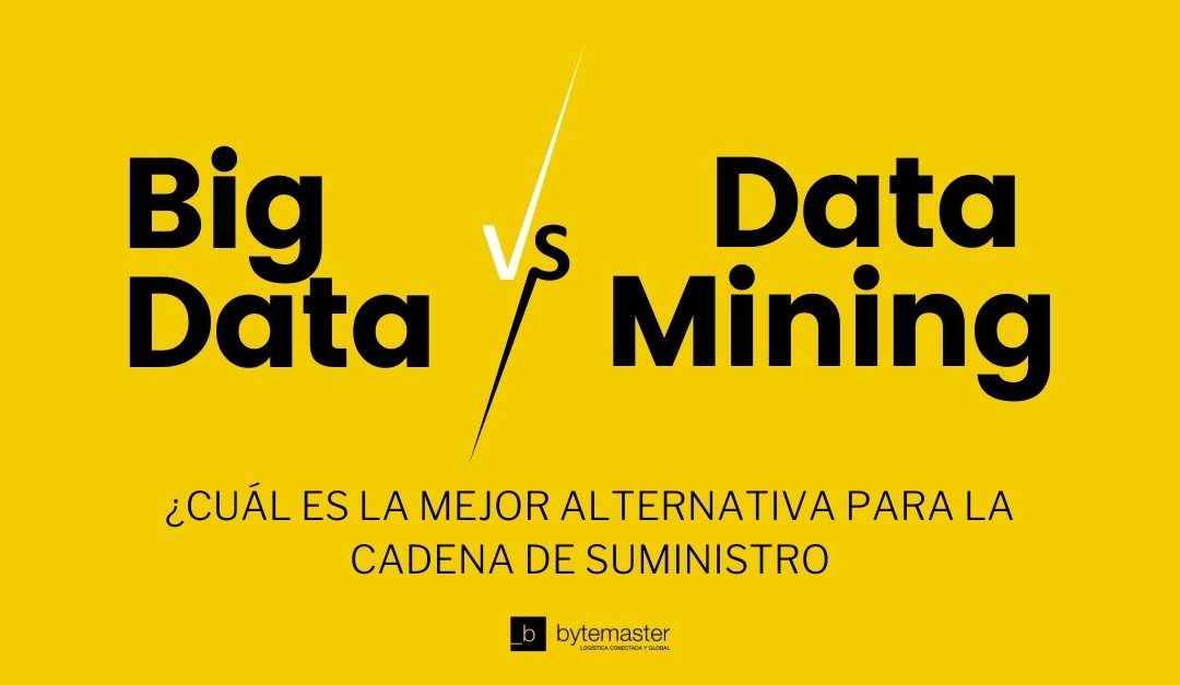 Big Data vs Data Mining: ¿cuál es la mejor alternativa para la cadena de suministro?