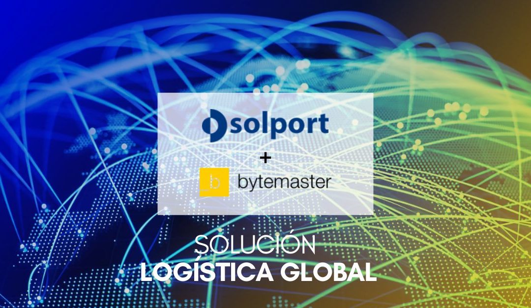 Bytemaster y Solport sellan una alianza estratégica para ofrecer al mercado una Solución Logística Global